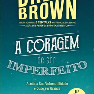Livro: A Coragem de Ser Imperfeito